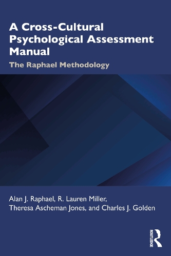 Бумажная книга «A Cross-Cultural Psychological Assessment Manual: The Raphael Methodology», авторов Алан Рафаэль, Чарльз Голден, Р. Лорен Миллер, Тереза Джонс - фото №1