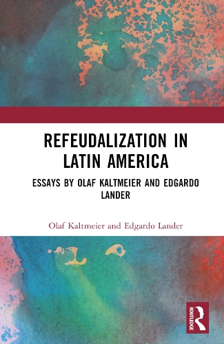 Паперова книга «Refeudalization and the Crisis of Civilization: Political essays by Olaf Kaltmeier and Edgardo Lander», авторів Едгардо Ландер, Олаф Кальтмайєр - фото №1