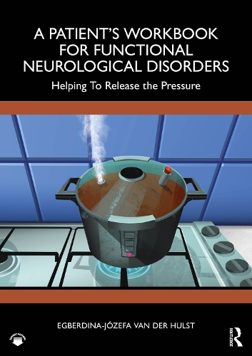 Паперова книга «A Patient’s Workbook for Functional Neurological Disorder: Helping To Release the Pressure», автор Егбердіна-Юзефа ван дер Хюльст - фото №1