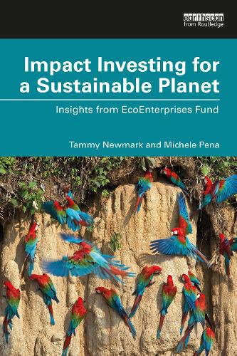 Бумажная книга «Impact Investing for a Sustainable Planet: Insights from EcoEnterprises Fund», авторов Мишель А. Пенья, Тэмми Э. Ньюмарк - фото №1