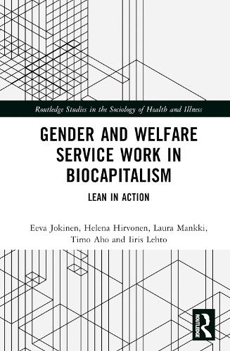 Бумажная книга «Gender and Welfare Service Work in Biocapitalism: Lean in Action», авторов Эева Йокинен, Хелена Хирвонен, Айрис Лехто, Лаура Манкки, Тимо Ахо - фото №1