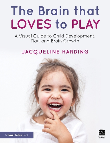 Бумажная книга «The Brain that Loves to Play: A Visual Guide to Child Development, Play, and Brain Growth», автор Жаклин Хардинг - фото №1
