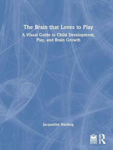 Паперова книга «The Brain that Loves to Play: A Visual Guide to Child Development, Play, and Brain Growth», автор Жаклін Хардінг - фото №1