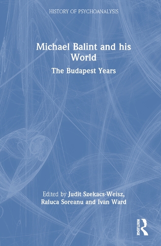 Бумажная книга «Michael Balint and his World: The Budapest Years» - фото №1