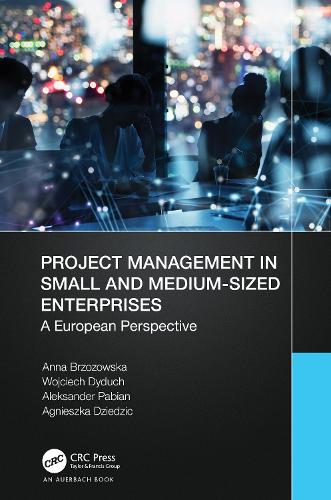 Паперова книга «Project Management in Small and Medium-Sized Enterprises: A European Perspective», авторів Аґнєшка Дзєдзіч, Александер Пабіан, Анна Бжозовська, Войцех Дідух - фото №1