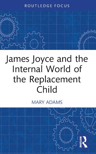 Бумажная книга «James Joyce and the Internal World of the Replacement Child», автор Мэри Адамс - фото №1
