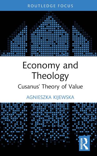 Бумажная книга «Economy and Theology: Cusanus’s Theory of Value», автор Агнешка Киевска - фото №1