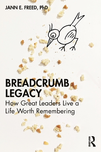 Бумажная книга «Breadcrumb Legacy: How Great Leaders Live a Life Worth Remembering», автор Янн Э. Фрид - фото №1