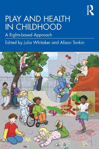 Бумажная книга «Play and Health in Childhood: A Rights-based Approach», авторов Элисон Тонкин, Джулия Уитакер - фото №1