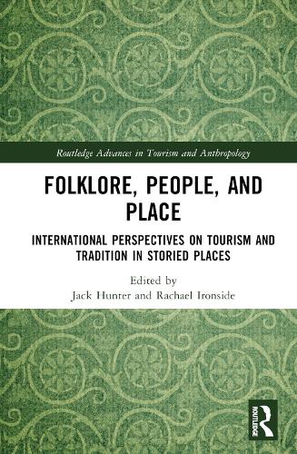 Бумажная книга «Folklore, People, and Places: International Perspectives on Tourism and Tradition in Storied Places» - фото №1
