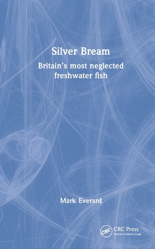 Бумажная книга «Silver Bream: Britain’s most neglected freshwater fish», автор Марк Эверард - фото №1