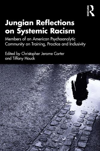 Бумажная книга «Jungian Reflections on Systemic Racism: Members of an American Psychoanalytic Community on Training, Practice and Inclusivity» - фото №1