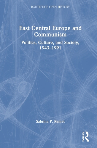 Бумажная книга «East Central Europe and Communism: Politics, Culture, and Society, 1943–1991», автор Сабрина П. Рамет - фото №1