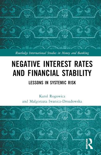 Паперова книга «Negative Interest Rates and Financial Stability: Lessons in Systemic Risk», авторів Кароль Рогович, Малґожата Іванич-Оздовська - фото №1