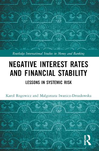 Бумажная книга «Negative Interest Rates and Financial Stability: Lessons in Systemic Risk», авторов Кароль Рогович, Малгожата Иванич-Оздовска - фото №1