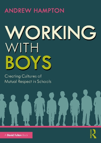 Бумажная книга «Working with Boys: Creating Cultures of Mutual Respect in Schools», автор Эндрю Хэмптон - фото №1