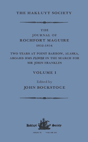 Paper book «The Journal of Rochfort Maguire, 1852–1854: Two Years at Point Barrow, Alaska, aboard HMS Plover in Search for Sir John Franklin Volume I» - фото №1
