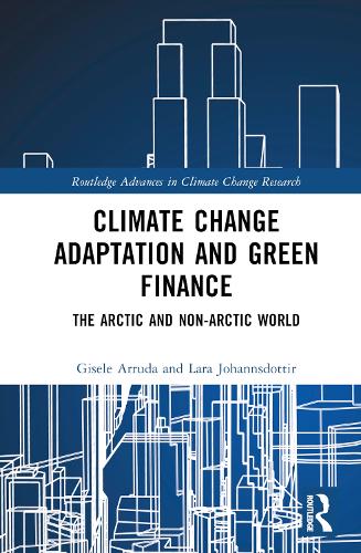 Паперова книга «Climate Change Adaptation and Green Finance: The Arctic and Non-Arctic World», авторів Жизель Арруда, Лара Йоханнсдоттір - фото №1