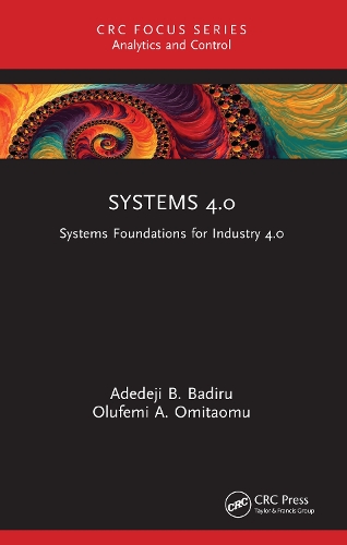 Бумажная книга «Systems 4.0: Systems Foundations for Industry 4.0», авторов Адедеджи Б. Бадиру, Олуфеми А. Омитаому - фото №1