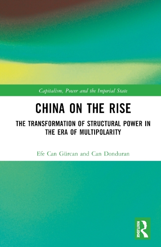 Паперова книга «China on the Rise: The Transformation of Structural Power in the Era of Multipolarity», авторів Кан Дондуран, Ефе Джан Гюрджан - фото №1