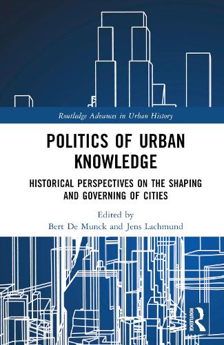 Бумажная книга «Politics of Urban Knowledge: Historical Perspectives on the Shaping and Governing of Cities» - фото №1