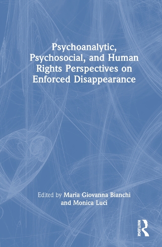 Бумажная книга «Psychoanalytic, Psychosocial, and Human Rights Perspectives on Enforced Disappearance» - фото №1