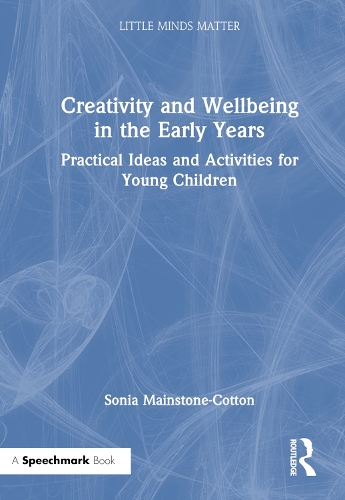 Бумажная книга «Creativity and Wellbeing in the Early Years: Practical Ideas and Activities for Young Children», автор Соня Мейнстоун-Коттон - фото №1