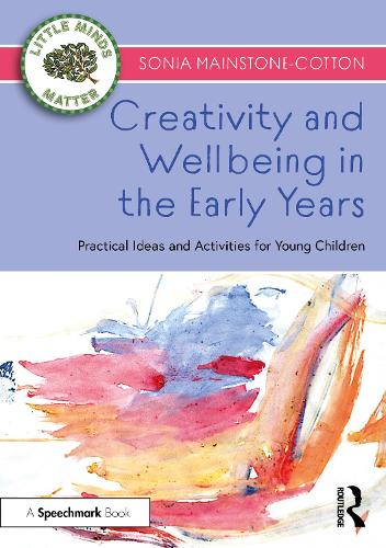 Паперова книга «Creativity and Wellbeing in the Early Years: Practical Ideas and Activities for Young Children», автор Соня Мейнстоун-Коттон - фото №1