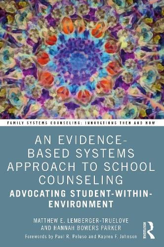 Бумажная книга «An Evidence-Based Systems Approach to School Counseling: Advocating Student-within-Environment», авторов Ханна Бауэрс Паркер, Мэтью Лембергер-Трюлове - фото №1