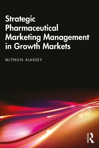 Паперова книга «Strategic Pharmaceutical Marketing Management in Growth Markets», автор Мітхун Нанді - фото №1