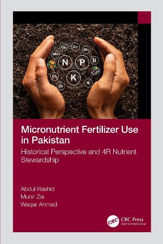 Бумажная книга «Micronutrient Fertilizer Use in Pakistan: Historical Perspective and 4R Nutrient Stewardship», авторов Абдул Рашид, Мунир Зия, Вакар Ахмад - фото №1