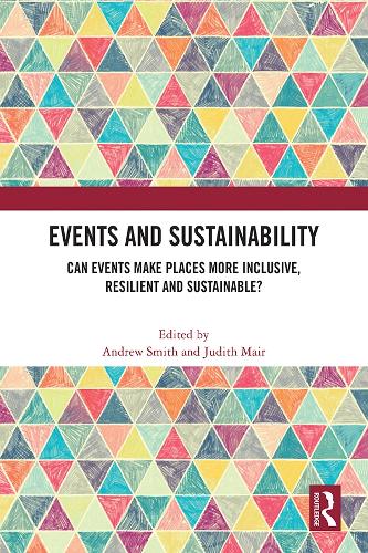 Бумажная книга «Events and Sustainability: Can Events Make Places More Inclusive, Resilient and Sustainable?» - фото №1