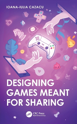 [object Object] «Designing Games Meant for Sharing», автор Йоана-Іулія Казаку - фото №1