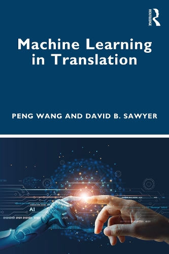 Бумажная книга «Machine Learning in Translation», авторов Дэвид Б. Сойер, Пэн Ван - фото №1