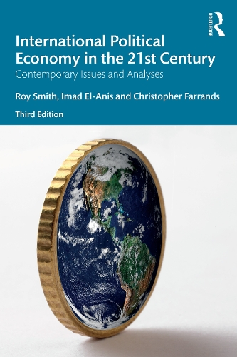 Бумажная книга «International Political Economy in the 21st Century: Contemporary Issues and Analyses», авторов Кристофер Фаррандс, Имад Эль-Анис, Рой Смит - фото №1