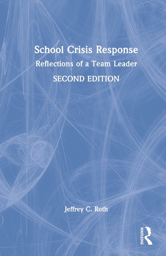 Бумажная книга «School Crisis Response: Reflections of a Team Leader», автор Джеффри К. Рот - фото №1