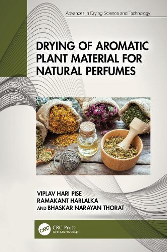 Паперова книга «Drying of Aromatic Plant Material for Natural Perfumes», авторів Бхаскар Нараян Торат, Рамакант Харлалка, Віплав Харі Пізе - фото №1