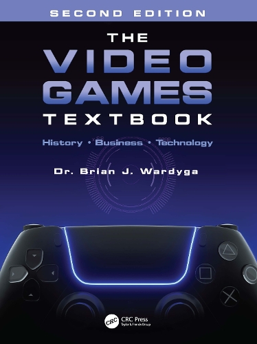 Бумажная книга «The Video Games Textbook: History • Business • Technology», автор Брайан Дж. Вардыга - фото №1