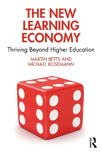 Паперова книга «The New Learning Economy: Thriving Beyond Higher Education», авторів Мартін Беттс, Майкл Розманн - фото №1