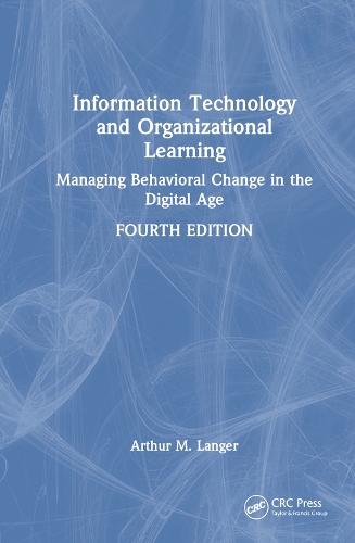 [object Object] «Information Technology and Organizational Learning: Managing Behavioral Change in the Digital Age», автор Артур М. Лангер - фото №1