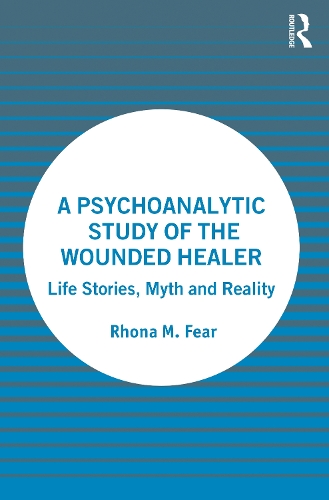 Бумажная книга «A Psychoanalytic Study of the Wounded Healer: Life Stories, Myth and Reality», автор Рона М. Фейр - фото №1