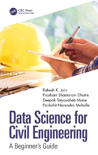 Паперова книга «Data Science for Civil Engineering: A Beginner's Guide», авторів Діпак Татьясахеб Мане, Парікшіт Нарендра Махалле, Прашант Шантарам Дхотре, Ракеш К. Джайн - фото №1