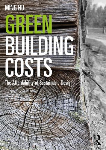 Бумажная книга «Green Building Costs: The Affordability of Sustainable Design», автор Минг Ху - фото №1