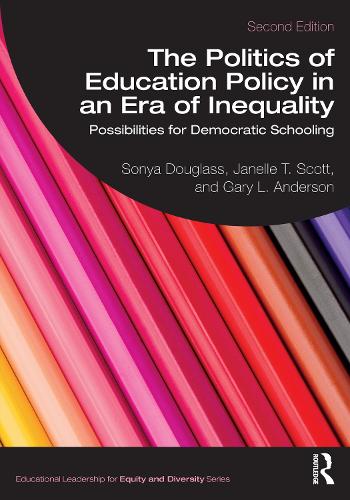Paper book «The Politics of Education Policy in an Era of Inequality: Possibilities for Democratic Schooling», authors Gary L. Anderson, Janelle T. Scott, Sonya Douglass - фото №1