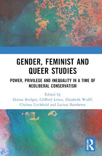Бумажная книга «Gender, Feminist and Queer Studies: Power, Privilege and Inequality in a Time of Neoliberal Conservatism» - фото №1