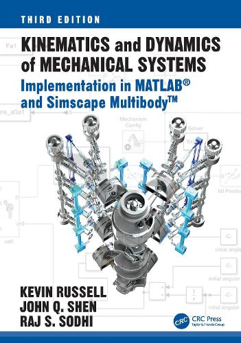 Паперова книга «Kinematics and Dynamics of Mechanical Systems: Implementation in MATLAB® and Simscape Multibody™», авторів Джон К. Шен, Кевін Рассел, Радж Содхі - фото №1
