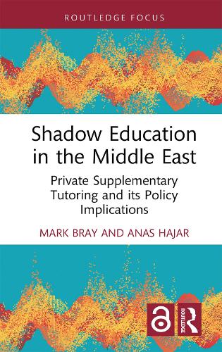 Бумажная книга «Shadow Education in the Middle East: Private Supplementary Tutoring and its Policy Implications», авторов Анас Хаджар, Марк Брей - фото №1