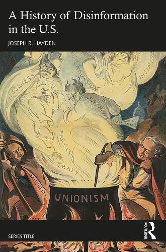Паперова книга «A History of Disinformation in the U.S.», автор Джозеф Р. Хейден - фото №1