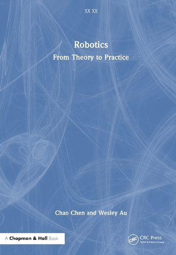 [object Object] «Robotics: From Theory to Practice», авторів Чао Чен, Уеслі О - фото №1