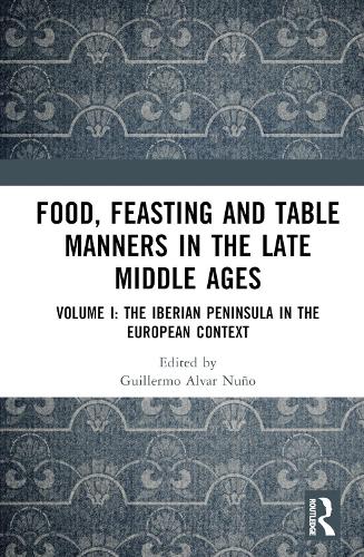 Бумажная книга «Food, Feasting and Table Manners in the Late Middle Ages: Volume I: The Iberian Peninsula in the European Context» - фото №1
